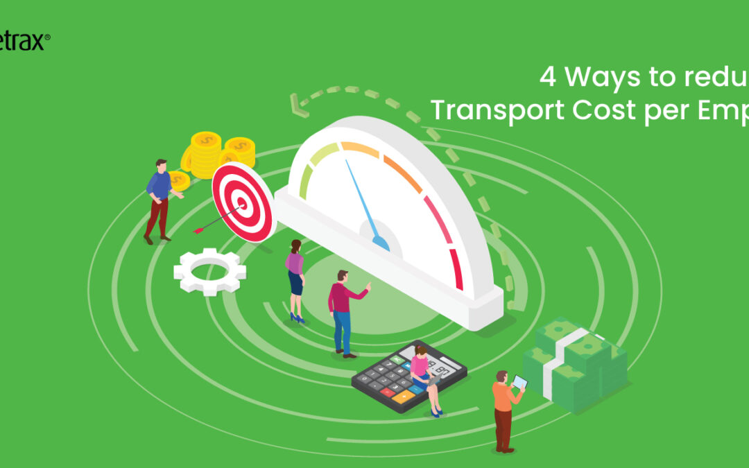 4 ways to reduce the Transport Cost per Employee