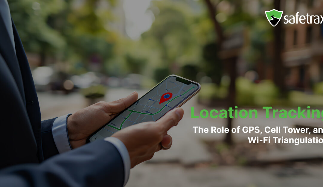 Location Tracking: The Role of GPS, Cell Tower, and Wi-Fi Triangulation