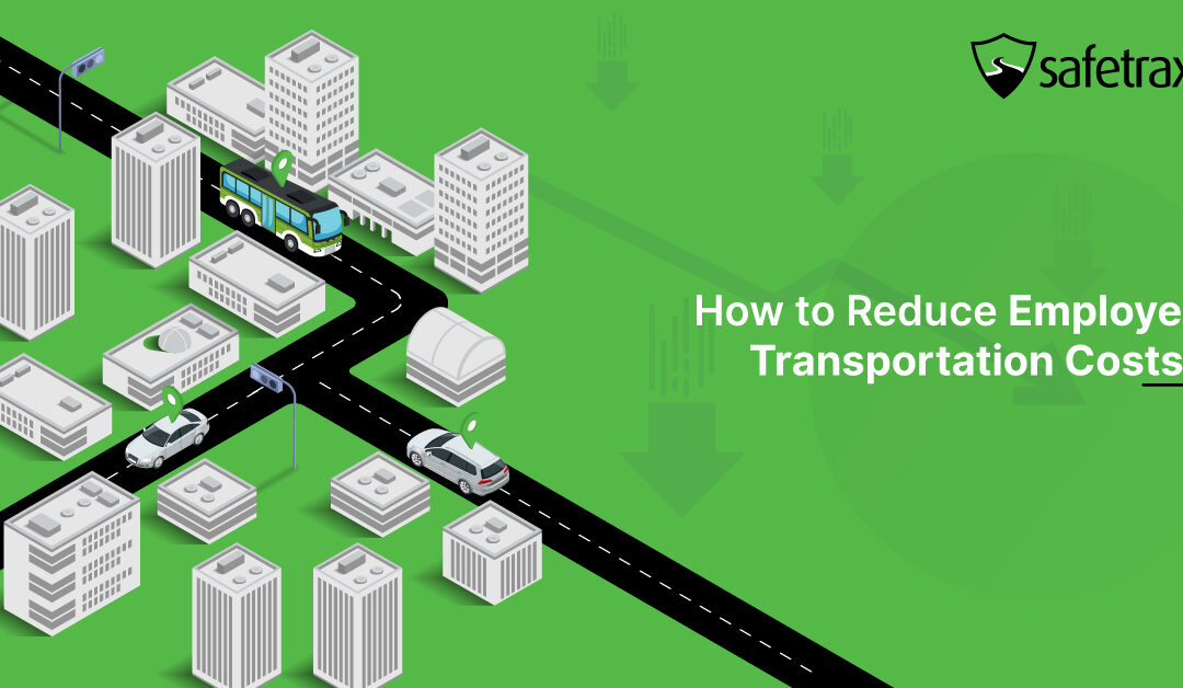 How to Reduce Employee Transportation Costs?